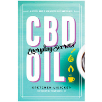 CBD Oil: Everyday Secrets by Gretchen Lidicker